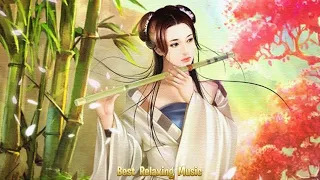 2 HOUR WORLD’S MOST BEAUTIFUL CHINESE BAMBOO FLUTE MUSIC | MOST BEAUTIFUL MEDITATION MUSIC