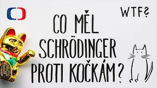 Co měl Schrödinger proti kočkám? | What the Fact?