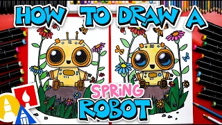 How To Draw A Spring Robot: Fun Art Lesson For Kids Of All Ages