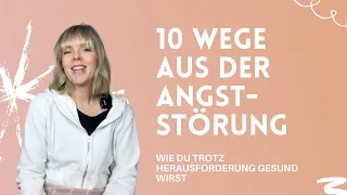 10 Wege wie ich trotz Hirntumor und Trauma aus meiner Angststörung fand