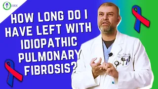 What is the Life Expectancy of Idiopathic Pulmonary Fibrosis?