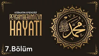 Peygamber Efendimiz'in ﷺ Hayâtı (7) | Müslümanlara Uygulanan Boykot