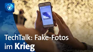 TechTalk: Fake-Fotos finden im Krieg