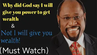 Why did God say I will give you power to get wealth and Not I will give you wealth!||Dr Myles Munroe