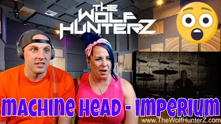 Machine Head - Imperium | THE WOLF HUNTERZ Reactions