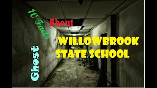 The Dark History of Willowbrook State School : 10 Unsettling Facts Bonus Ghost Story at the END