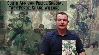 Shane Willard on the "Takies" of the South African Police Special Task Force, Ep. 49