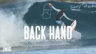 Ep 19 | Surf Hacks | Everything Backhand Surfing