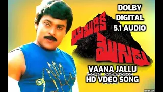 Yamudiki Mogudu: 'Vaanajallu gilluthunte' song DOLBY DIGITAL 5.1 AUDIO Chiranjeevi Vijayashanthi