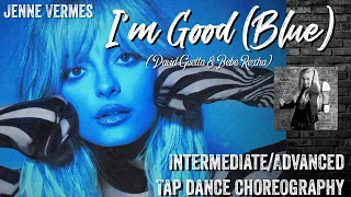 TAP DANCE TUTORIAL - I'M GOOD (BLUE) (David Guetta / Bebe Rexha ) - Int/Adv Tap Dance Choreography