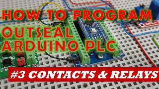 #3 How to Program Outseal Arduino PLC - Contacts & Relays