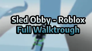 Sled Obby (Full Walktrough) - Roblox