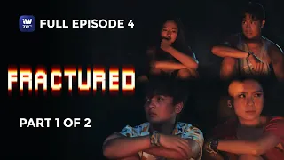 Fractured | Episode 4 | Part 1 of 2 | iWantTFC Original Series (with English and Spanish Subtitles)