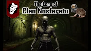 The Lore of Clan Nosferatu | Good Looks Are For Losers