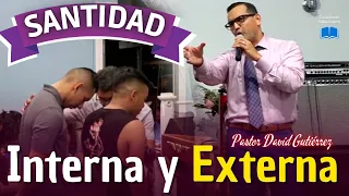 Santidad Interna y Externa ( Vive en la Sana Doctrina) - Pastor David Gutiérrez
