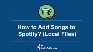 How to Add Songs to Spotify? (Local Files) - Full Guide - Instafollowers.co