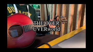 THE OVER - UVERWORLD [cover]　一発撮り