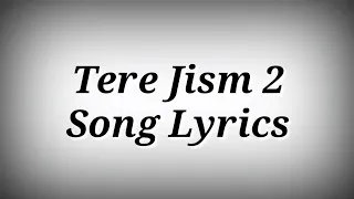 LYRICS Tere Jism 2 Song - Altaaf Sayyed | Tere Jism 2 Song With Lyrics | Ak786 Presents