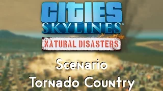 Cities: Skylines Natural Disasters Scenario - Tornado Country