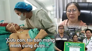 Tin vui: Người mẹ "bán mạng" cứu con nhận hơn 150 triệu đồng giúp đỡ | Hoàng Lê