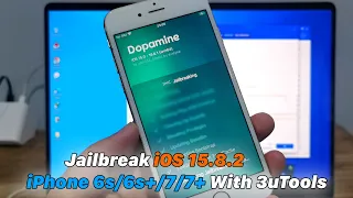 How To Jailbreak iOS 15.8.2 iPhone 6s/6s+/7/7+ With 3uTools (Dopamine)