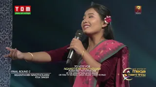 MEGA TALENT SHOW BEST OF NGANTHOIBI  FINAL ROUND 2