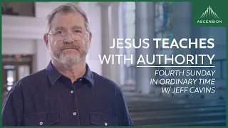 Jesus the Prophet and Teacher — Jeff Cavins' Reflection for the 4th Sunday in Ordinary Time (Year B)