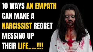 10 Ways an Empath Can Make a Narcissist Regret Messing Up Their Life |NPD|Narcissist Exposed