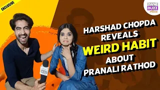 Exclusive: Harshad Chopda REVEALS weird habit about Pranali Rathod | Yeh Rishta Kya Kehlata Hai