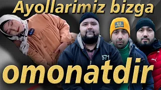 Ayollarimiz bizga Alloh tamonidan berilgan omonatdir