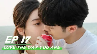 【FULL】Love The Way You Are EP17 | Angelababy × Lai Kuanlin | 爱情应该有的样子 | iQIYI