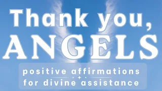 Thank you, Angels! ✨positive affirmations for divine assistance 🙏