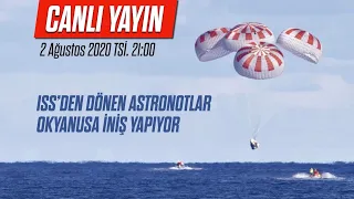 ISS'den dönen astronotlar okyanusa iniş yapıyor