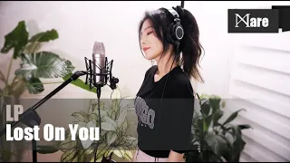 LP - Lost On You (Cover by Mare)