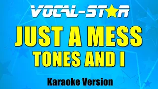 Tones And I - Just A Mess (Karaoke Version)