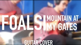 FOALS - Mountain At My Gates (Full Guitar Cover)