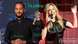 Ta peine ....de Lara Fabian et Slimane… en duo avec Julie