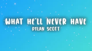 Dylan Scott - What He'll Never Have (Lyrics)