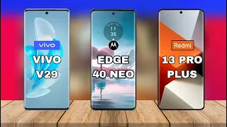 Moto Edge 40 Neo Vs Vivo V29 Vs Redmi Note 13 pro plus