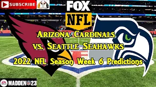 Arizona Cardinals vs. Seattle Seahawks | 2022 NFL Season Week 6 | Predictions Madden NFL 23