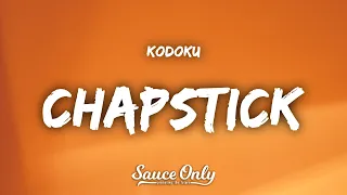 Kodoku - Chapstick (Lyrics)