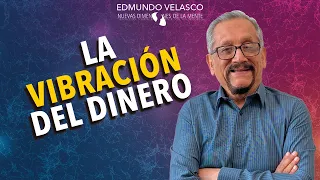 ¡Así Son Las Vibraciones Del Dinero! | Edmundo Velasco