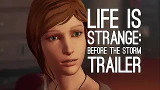 Life Is Strange: Before The Storm Trailer - Life is Strange Prequel First Trailer at E3 2017