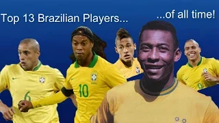 Top 13 Brazil players of all time!