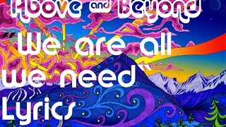 Above and Beyond - We're all we need lyrics