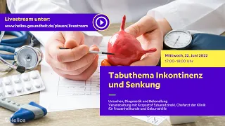 Tabuthema Inkontinenz und Senkung - Ursachen, Diagnostik und Behandlung