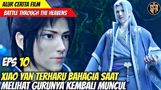 XIAO YAN TERHARU MELIHAT GURUNYA KEMBALI MUNCUL - BATTLE THROUGH THE HEAVENS Season 5 Episode 10