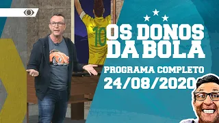 OS DONOS DA BOLA - 24/08/2020 - PROGRAMA COMPLETO