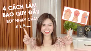 4 Cách Làm Quy Đầu Nam Giới Bớt Nhạy Cảm Kéo Dài Thời Gian Yêu | Giang Venux