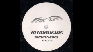 Klubbheads - Kickin' Hard (Klubbheads Euro Mix) (1998)